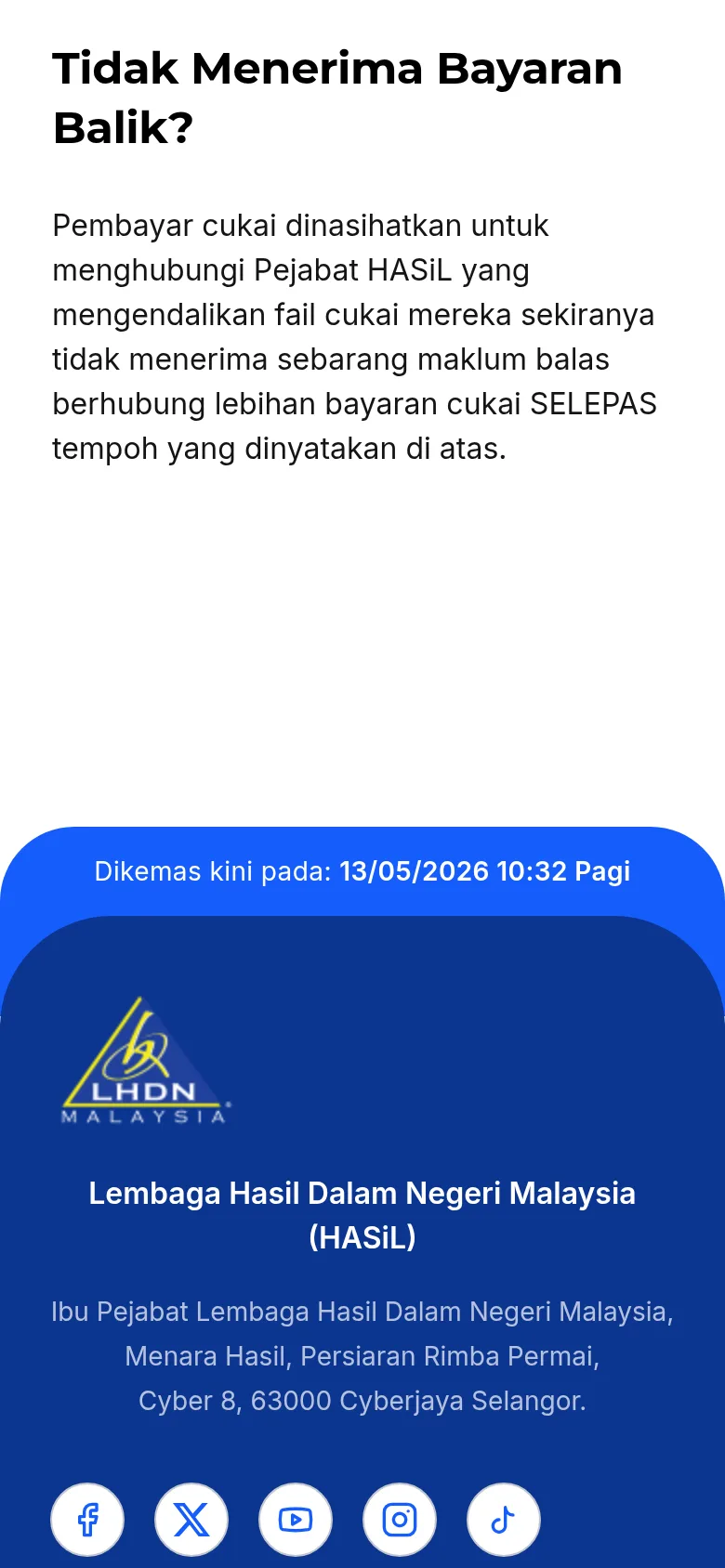 Langkah 2: Jika tiada maklum balas selepas tempoh itu, hubungi Pejabat HASiL yang mengendalikan fail anda (03-8911 1000).